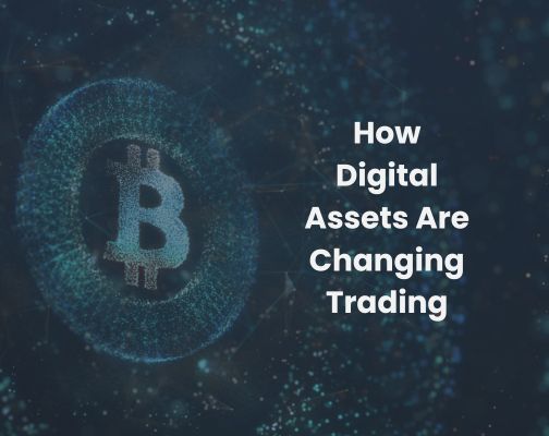how digital assets are changing trading
