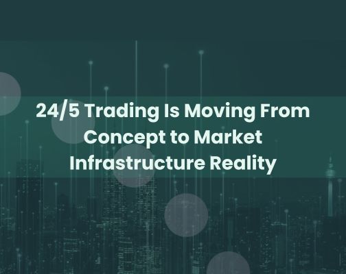 24/5 trading